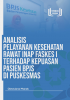 Cover for ANALISIS PELAYANAN KESEHATAN  RAWAT INAP FASKES I TERHADAP  KEPUASAN PASIEN BPJS DI PUSKESMAS